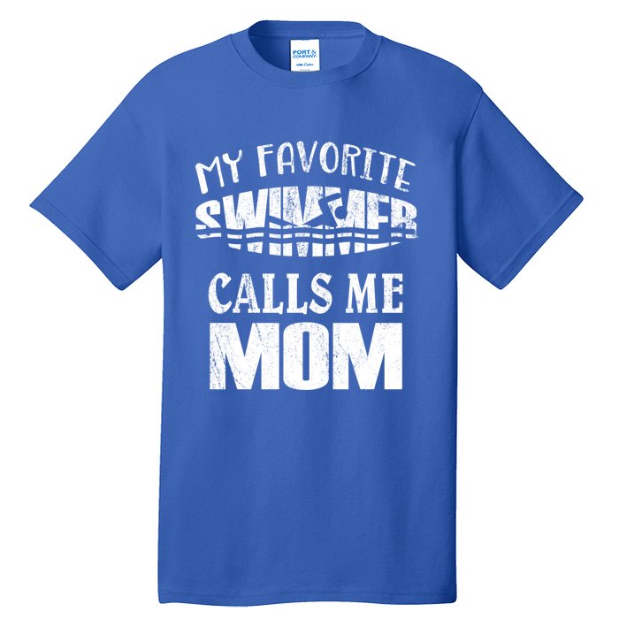 My Favorite Swimmer Calls Me Mom Gift Vintage Swim Pool Cool Gift Tall T-Shirt