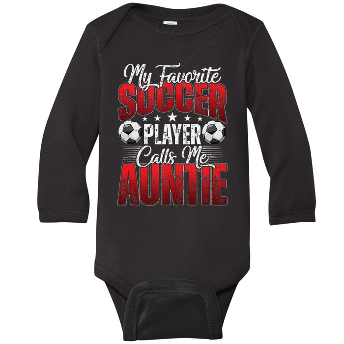 My Favorite Soccer Player Calls Me Auntie Mothers Day Cute Tank Top Baby Long Sleeve Bodysuit