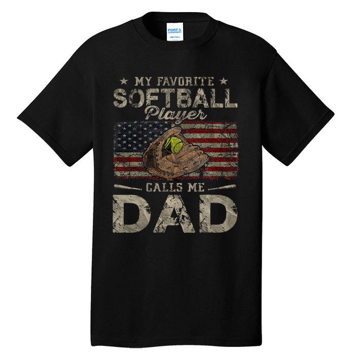 My Favorite Softball Player Calls Me Dad FatherS Day Daddy Tall T-Shirt