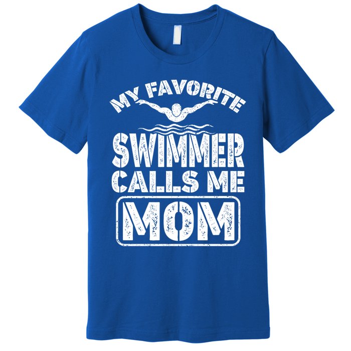 My Favorite Swimmer Calls Me Mom Funny Swimming Mom Gift Premium T-Shirt