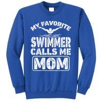 My Favorite Swimmer Calls Me Mom Funny Swimming Mom Gift Tall Sweatshirt