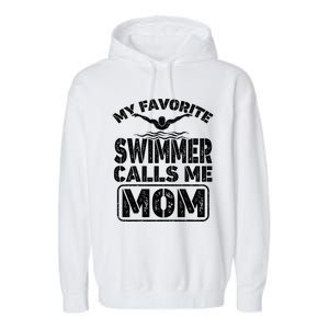 My Favorite Swimmer Calls Me Mom Funny Swimming Mom Gift Garment-Dyed Fleece Hoodie