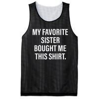 My Favorite Sister Bought Me This Funny Brother Mesh Reversible Basketball Jersey Tank