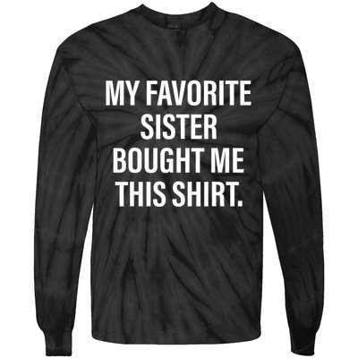 My Favorite Sister Bought Me This Funny Brother Tie-Dye Long Sleeve Shirt