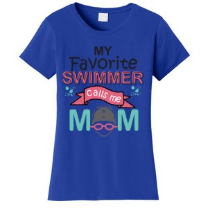 My Favorite Swimmer Calls Me Mom Swim Team Swimming Gift Meaningful Gift Women's T-Shirt