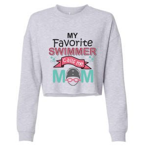 My Favorite Swimmer Calls Me Mom Swim Team Swimming Gift Meaningful Gift Cropped Pullover Crew