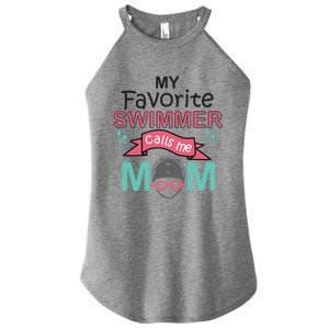 My Favorite Swimmer Calls Me Mom Swim Team Swimming Gift Meaningful Gift Women's Perfect Tri Rocker Tank