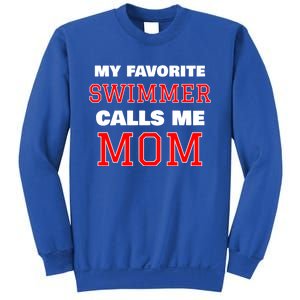 My Favorite Swimmer Calls Me Mom Swimming Great Gift Sweatshirt