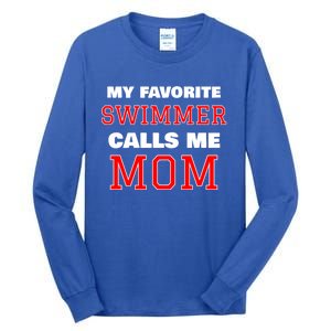 My Favorite Swimmer Calls Me Mom Swimming Great Gift Tall Long Sleeve T-Shirt