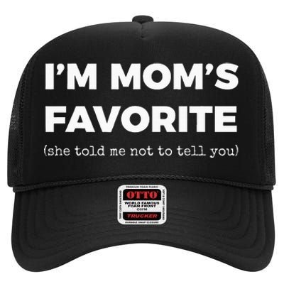 Moms Favorite Son Daughter Im Moms Favorite High Crown Mesh Back Trucker Hat