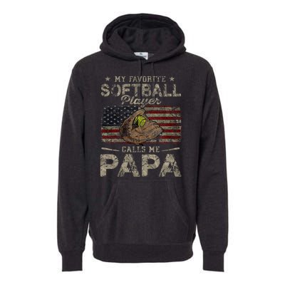 My Favorite Softball Player Calls Me Papa FatherS Day Premium Hoodie