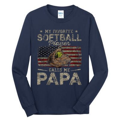 My Favorite Softball Player Calls Me Papa FatherS Day Tall Long Sleeve T-Shirt