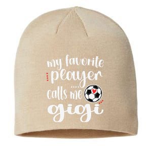 My Favorite Soccer Player Calls Me Gigi Grandma Soccer Sustainable Beanie