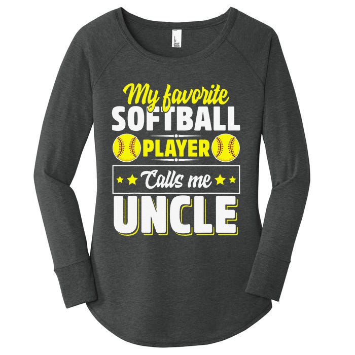 My Favorite Softball Player Calls Me Uncle Cute Women's Perfect Tri Tunic Long Sleeve Shirt