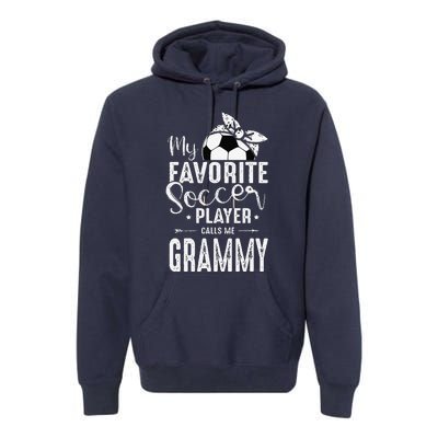 My Favorite Soccer Player Calls Me Grammy Premium Hoodie