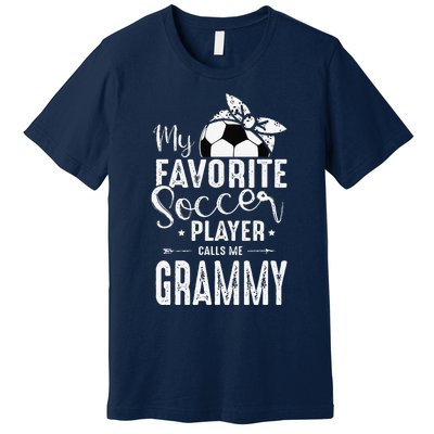 My Favorite Soccer Player Calls Me Grammy Premium T-Shirt