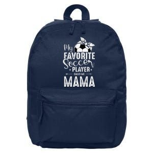 My Favorite Soccer Player Calls Me Mama 16 in Basic Backpack