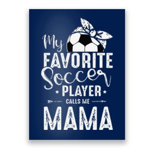 My Favorite Soccer Player Calls Me Mama Poster