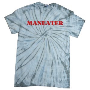 Maneater Funny Sarcastic Aesthetic Feminist Tie-Dye T-Shirt