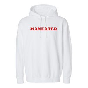 Maneater Funny Sarcastic Aesthetic Feminist Garment-Dyed Fleece Hoodie