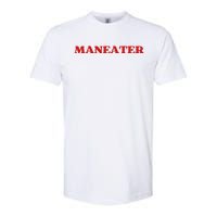 Maneater Funny Sarcastic Aesthetic Feminist Softstyle CVC T-Shirt