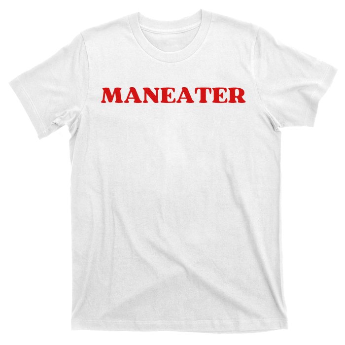 Maneater Funny Sarcastic Aesthetic Feminist T-Shirt