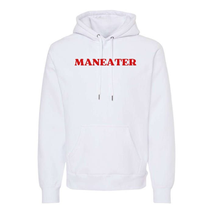 Maneater Funny Sarcastic Aesthetic Feminist Premium Hoodie