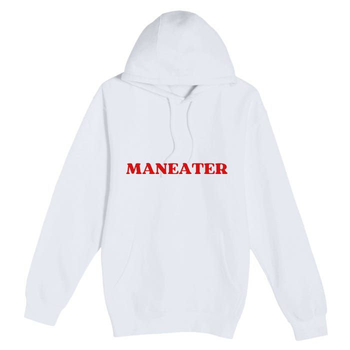 Maneater Funny Sarcastic Aesthetic Feminist Premium Pullover Hoodie