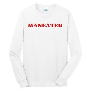 Maneater Funny Sarcastic Aesthetic Feminist Tall Long Sleeve T-Shirt