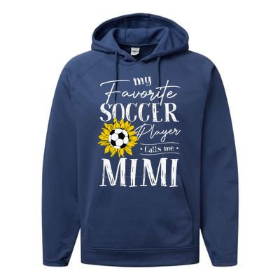 My Favorite Soccer Player Calls Me Mimi Sunflower Performance Fleece Hoodie