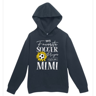 My Favorite Soccer Player Calls Me Mimi Sunflower Urban Pullover Hoodie