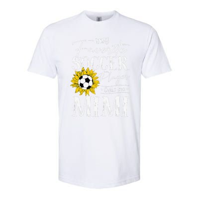 My Favorite Soccer Player Calls Me Mimi Sunflower Softstyle CVC T-Shirt