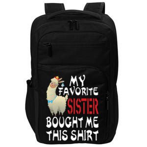 My Favorite Sister Bought Me This Funny Gift Christmas Llama Gift Impact Tech Backpack