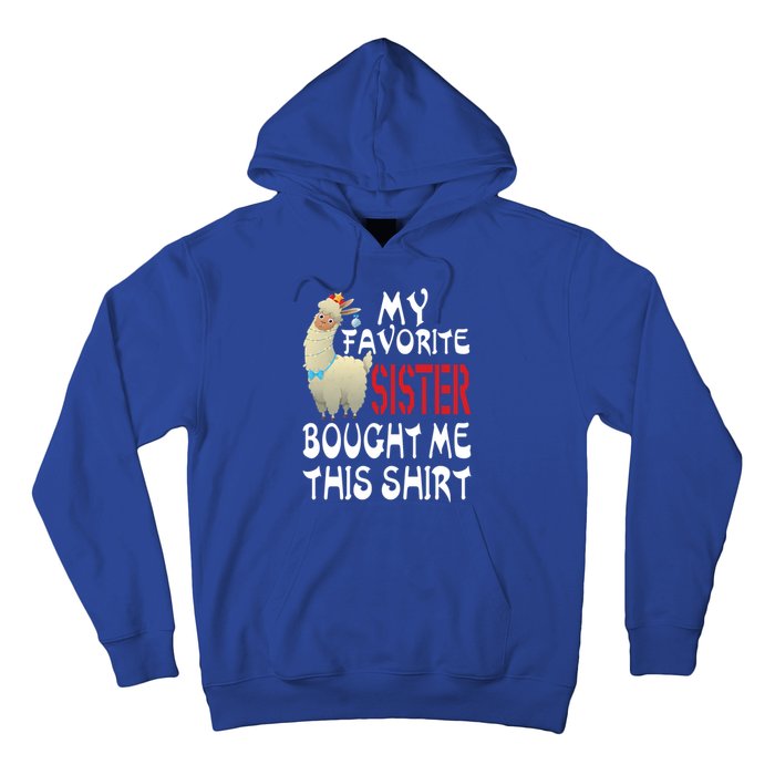 My Favorite Sister Bought Me This Funny Gift Christmas Llama Gift Hoodie