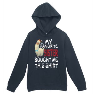 My Favorite Sister Bought Me This Funny Gift Christmas Llama Gift Urban Pullover Hoodie