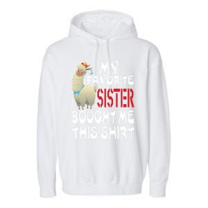 My Favorite Sister Bought Me This Funny Gift Christmas Llama Gift Garment-Dyed Fleece Hoodie