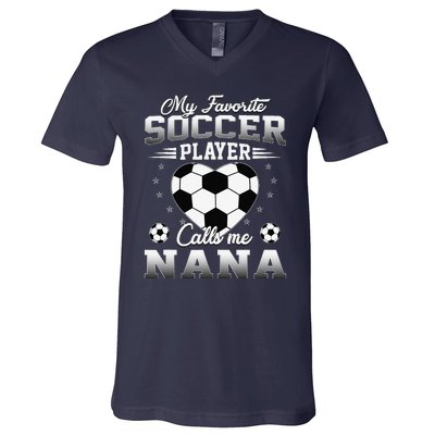 My Favorite Soccer Player Calls Me Nana Mothers Day V-Neck T-Shirt