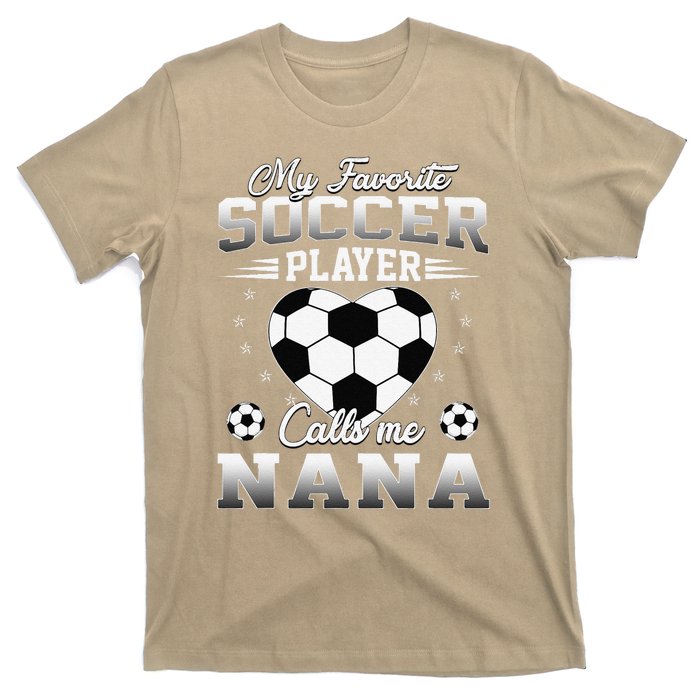 My Favorite Soccer Player Calls Me Nana Mothers Day T-Shirt