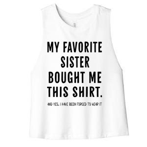 My Favorite Sister Bought Me This Gift From Sister Funny Funny Gift Women's Racerback Cropped Tank