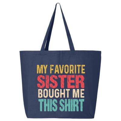 My Favorite Sister Bought Me This  Funny Brother 25L Jumbo Tote