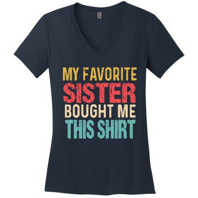 My Favorite Sister Bought Me This  Funny Brother Women's V-Neck T-Shirt