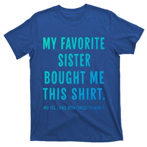 My Favorite Sister Bought Me This Gift From Sister Funny Funny Gift T-Shirt