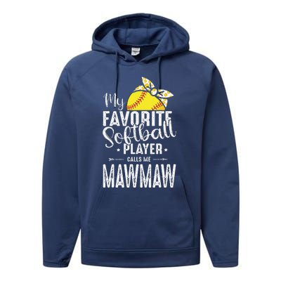 My Favorite Softball Player Calls Me Mawmaw Performance Fleece Hoodie