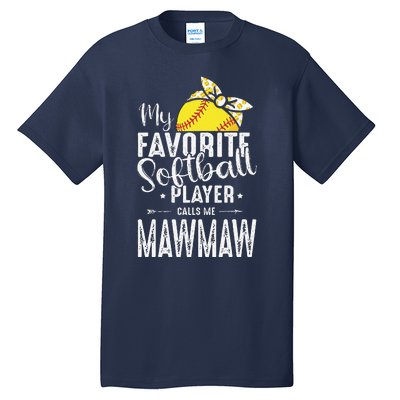 My Favorite Softball Player Calls Me Mawmaw Tall T-Shirt