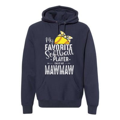 My Favorite Softball Player Calls Me Mawmaw Premium Hoodie