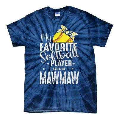 My Favorite Softball Player Calls Me Mawmaw Tie-Dye T-Shirt