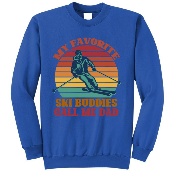 My Favorite Ski Buddies Call Me Dad A Cool Ski For Skiers Gift Sweatshirt