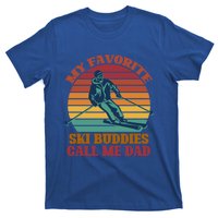 My Favorite Ski Buddies Call Me Dad A Cool Ski For Skiers Gift T-Shirt