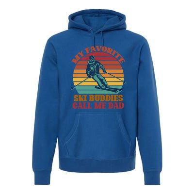 My Favorite Ski Buddies Call Me Dad A Cool Ski For Skiers Gift Premium Hoodie