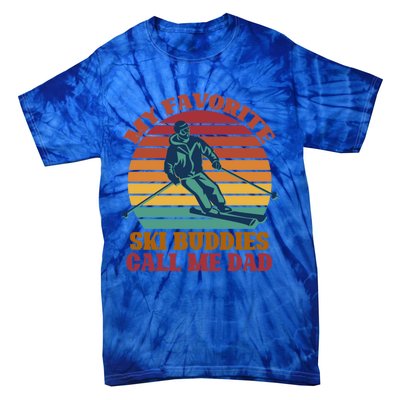 My Favorite Ski Buddies Call Me Dad A Cool Ski For Skiers Gift Tie-Dye T-Shirt